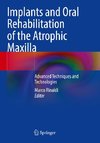 Implants and Oral Rehabilitation of the Atrophic Maxilla