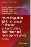 Proceedings of the 6th International Conference on Construction, Architecture and Technosphere Safety