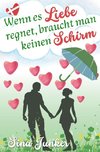 Wenn es Liebe regnet, braucht man keinen Schirm