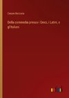 Della commedia presso i Greci, i Latini, e gl'Italiani