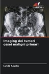 Imaging dei tumori ossei maligni primari