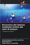 Rimozione del lattosio mediante lectina dai semi di papaya