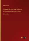 Catalogue de bons livres modernes, tableaux, monnaies, objets divers