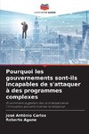 Pourquoi les gouvernements sont-ils incapables de s'attaquer à des programmes complexes