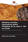 Histoire vivante : rencontres entre l'histoire et le rock n' roll au lycée