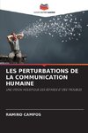 LES PERTURBATIONS DE LA COMMUNICATION HUMAINE