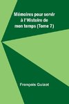 Mémoires pour servir à l'Histoire de mon temps (Tome 7)