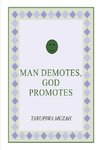 Man Demotes, God Promotes