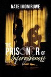 The Prisoner of Unforgiveness