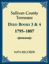 Sullivan County, Tennessee Deed Books 3 & 4 1795-1807