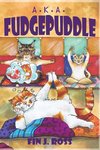 A.K.A. Fudgepuddle