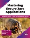 Mastering Secure Java Applications