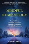 Mindful Numerology - Your Guide to Emotional Awareness, Personal Fulfillment and Deeper Relationships