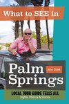 What to See in Palm Springs, Local Tour Guide Tells All