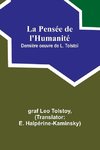 La Pensée de l'Humanité; Dernière oeuvre de L. Tolstoï