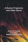 A Russian Proprietor, and Other Stories