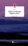 Alpha´s Soulmate Kapitel 3 bis 5. Life is a Story - story.one