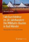 Fabrikarchitektur im 20. Jahrhundert: Die Wilkhahn-Bauten in Bad Münder