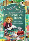 Der zauberhafte Wunschbuchladen 6. Eine Schule hält zusammen