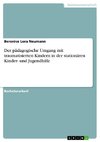 Der pädagogische Umgang mit traumatisierten Kindern in der stationären Kinder- und Jugendhilfe