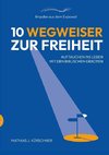 10 Wegweiser zur Freiheit