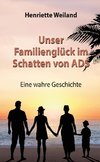 Unser Familienglück im Schatten von ADS