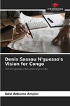 Denis Sassou N'guesso's Vision for Congo