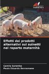 Effetti dei prodotti alternativi sui suinetti nel reparto maternità