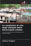 Le condizioni di vita degli abitanti delle baraccopoli urbane