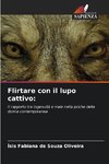 Flirtare con il lupo cattivo: