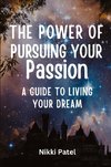 The Power of Pursuing Your Passion (Large Print Edition)