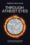 Through Atheist Eyes