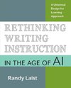 Rethinking Writing Instruction in the Age of AI