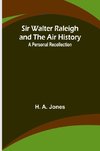 Sir Walter Raleigh and the Air History