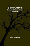 Sister Anne (Novels of Paul de Kock, Volume X)