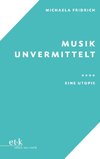 Musik unvermittelt