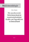 Die psychosoziale Belastungssituation organtransplantierter Kinder und Jugendlicher in Deutschland