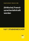 (Kritische) Fremdsprachenlehrer:in werden