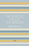 The School For Lazy Tea Drinkers