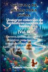 Fábulas para niños. Una gran colección de fantásticas fábulas y cuentos de hadas. (Vol.14)