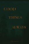 Good Things Always