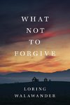 What Not to Forgive