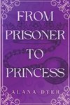 From Prisoner to Princess