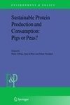 Sustainable Protein Production and Consumption: Pigs or Peas?