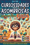 Curiosidades Asombrosas para Jóvenes Genios