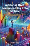 Mastering Data Science and Big Data Analytics