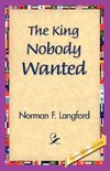 The King Nobody Wanted