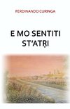 E mo sentiti st'atri