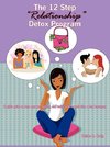 The 12 Step Relationship Detox Program