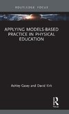 Applying Models-based Practice in Physical Education